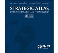 Strategic Atlas of the Mediterranean and the Middle East The Mediterranean Institute for Strategic Studies (FMES) (Auteur)