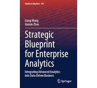 Strategic Blueprint for Enterprise Analytics: Integrating Advanced Analytics into Data-Driven Business