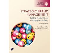 Strategic Brand Management: Building, Measuring, and Managing Brand Equity, Global Edition