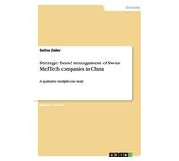 Strategic Brand Management Of Swiss Medtech Companies In China