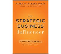 Strategic Business Influencer Building a Brand with a Small Budget - Paige Velasquez Budde - Matt Holt Books - ebook (ePub) - Livre
