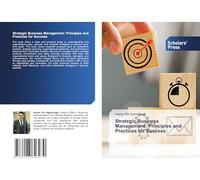 Strategic Business Management: Principles and Practices for Success