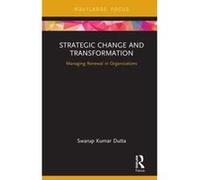 Strategic Change and Transformation: Managing Renewal in Organisations (Routledge Focus on Management and Society) - [Version Originale] Inconnu (Auteur)
