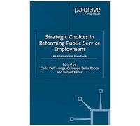 Strategic Choices In Reforming Public Service Employment