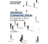 Strategic Communication: An Introduction to Theory and Global Practice