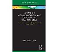 Strategic Communication And Deformative Transparency