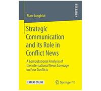 Strategic Communication And Its Role In Conflict News