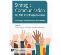 Strategic Communication for Non-Profit Organisations - [Version Originale] Evandro Oliveira, Ana Duarte Melo, Gisela Goncalves, (Auteur)