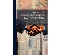 Strategic Communication for Tactical Leaders