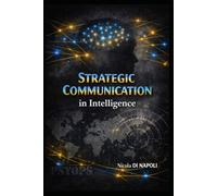 STRATEGIC COMMUNICATION: in Intelligence
