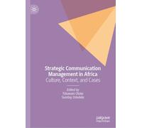 Strategic Communication Management in Africa: Culture, Context, and Cases