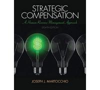 Strategic Compensation: A Human Resource Management Approach