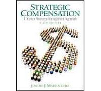 Strategic Compensation: A Human Resource Management Approach