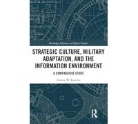 Strategic Culture, Military Adaptation, and the Information Environment