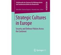 Strategic Cultures In Europe: Security And Defence Policies Across The Continent (Schriftenreihe Des Zentrums Fã¼R Militã¤Rgeschichte Und Sozialwissenschaften Der Bundeswehr): Volume 13 (Paperback) Ba