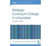 Strategic Curriculum Change In Universities: Global Trends (Research Into Higher Education) (Paperback) Paul Blackmore, Camille B Kandiko (Auteur)