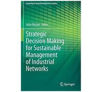 Strategic Decision Making For Sustainable Management Of Industrial Networks