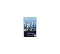 Strategic Defense In The Nuclear Age