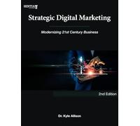 Strategic Digital Marketing: Modernizing 21st Century Business - 2nd Edition