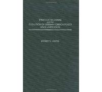 Strategic Dilemmas And The Evolution Of German Foreign Policy Since Unification