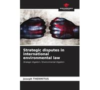 Strategic disputes in international environmental law
