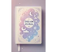 Strategic Dream Journal for Understanding, Analyzing, and Exploring Your Dreams