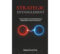 Strategic Entanglement: The New Playbook for Architecting Markets and Building Belief in Quantum and Deep Tech