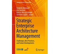 Strategic Enterprise Architecture Management: Challenges, Best Practices, and Future Developments