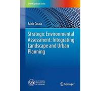 Strategic Environmental Assessment: Integrating Landscape And Urban Planning
