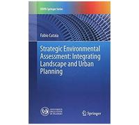 Strategic Environmental Assessment: Integrating Landscape And Urban Planning