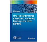 Strategic Environmental Assessment: Integrating Landscape And Urban Planning