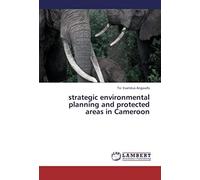 Strategic Environmental Planning And Protected Areas In Cameroon