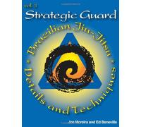 Strategic Guard: Brazilian Jiu-jitsu Details and Techniques