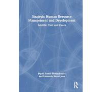 Strategic Human Resource Management and Development: Subtitle: Text and Cases