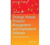 Strategic Human Resource Management And Employment Relations : An International Perspective