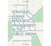 Strategic Human Resource Management in the Public Arena - [Version Originale] Inconnu (Auteur)