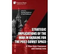 Strategic Implications Of The War In Ukraine For The Post-Soviet Space: A View From Caucasus And Central Asia (Politics)