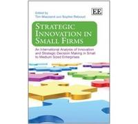 Strategic Innovation in Small Firms: An International Analysis of Innovation and Strategic Decision Making in Small to Medium Sized Enterprises - [Livre en VO] Tim Mazzarol, Sophie Reboud (Auteur)