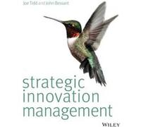 Strategic Innovation Management by John R. University of Brighton Bessant Inconnu (Auteur)