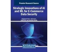 Strategic Innovations Of Ai And Ml For E-Commerce Data Security