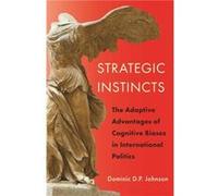 Strategic Instincts Dominic D. P. Johnson (Auteur)