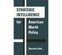 Strategic Intelligence For American World Policy