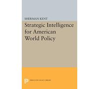 Strategic Intelligence for American World Policy – Princeton Legacy Library