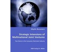 Strategic Intensions Of Multinational Joint Ventures - Two Giants In The Consumer Electronic Industry