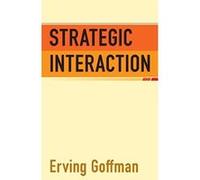 Strategic Interaction (Conduct & Communication) - [Livre en VO] Erving Goffman (Auteur)