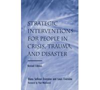 Strategic Interventions For People In Crisis, Trauma, And Disaster