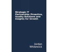 Strategic IT Partnership: Proactive, Quality Solutions and Insights for Growth