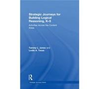 Strategic Journeys for Building Logical Reasoning K5 by Texas & Leslie Leslie Texas Consulting & LLC & USA Texas Leslie Leslie Texas Consulting LLC USA (Auteur)