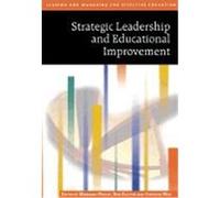 Strategic Leadership and Educational Improvement, Leading and Managing for Effective Education, Reader 2