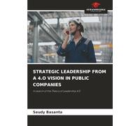 STRATEGIC LEADERSHIP FROM A 4.O VISION IN PUBLIC COMPANIES: In search of the Theory of Leadership 4.0